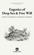 Eugenics of Deep Sea and Free Will: BioShock: 15 Meditations on Philosophy and Madness