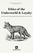 Ethics of the Underworld and Loyalty: Ghost of Tsushima: 16 Meditations on Bushido and the Way of the Ghost