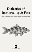 Dialectics of Immortality and Fate: Sekiro: 11 Meditations on the Dragon’s Heritage and Mortal Struggle